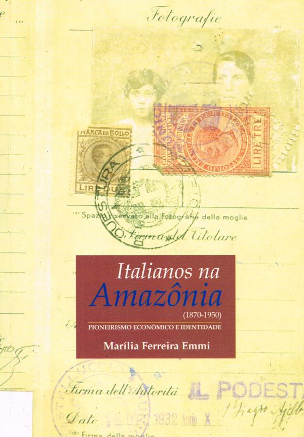 Italianos na Amazônia (1870-1950: pioneirismo econômico e Identidade